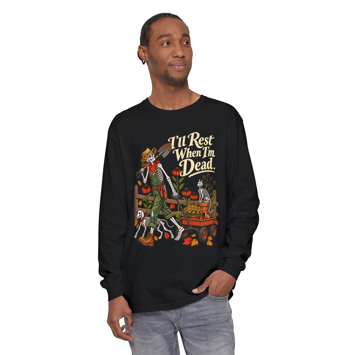 I'll rest when Im dead  - Long sleeve T-shirt  - Autumn Fun Collection