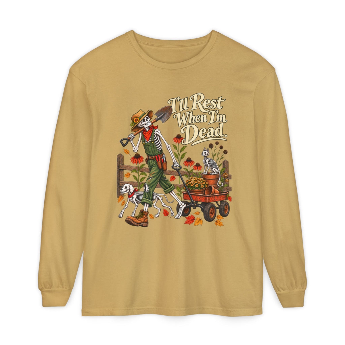 I'll rest when Im dead  - Long sleeve T-shirt  - Autumn Fun Collection