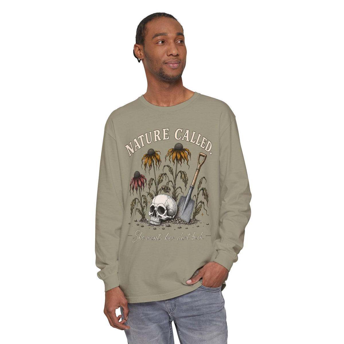 NATURE CALLED. She wants her dirt back!  -  Long sleeve T-shirt. Autumn Fun collection