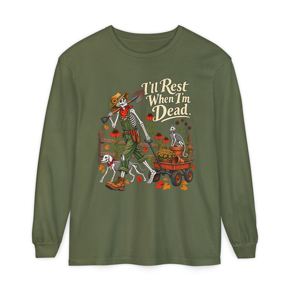 I'll rest when Im dead  - Long sleeve T-shirt  - Autumn Fun Collection