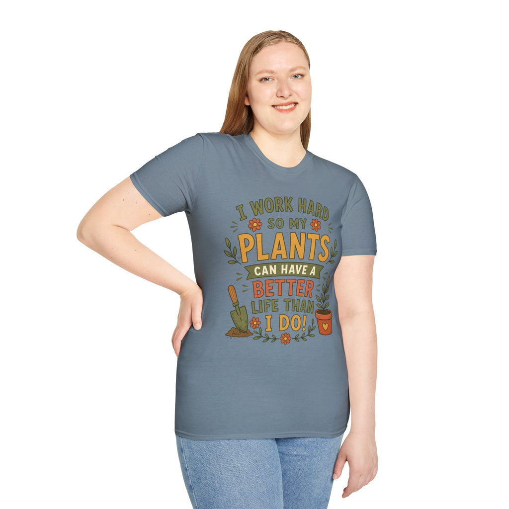 I Work Hard So My Plants Can Have a Better Life Than I Do!" - Gardeners Delight Collection