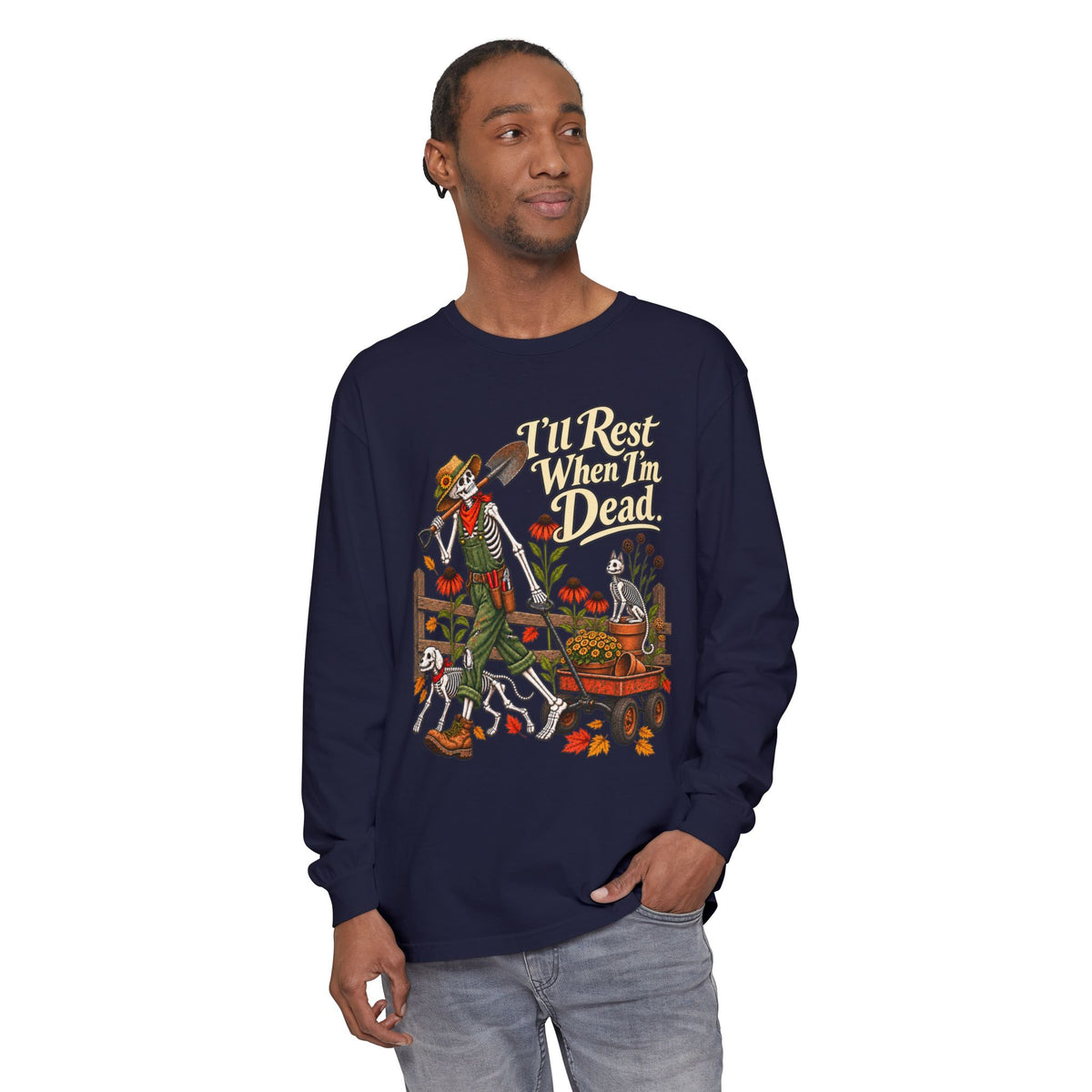 I'll rest when Im dead  - Long sleeve T-shirt  - Autumn Fun Collection