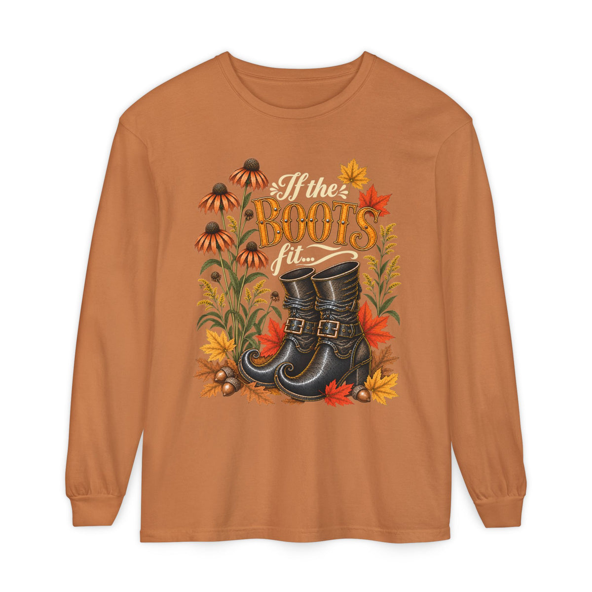IF the Boots Fit...!  - Long sleeve T-shirt - Autumn Fun Collection