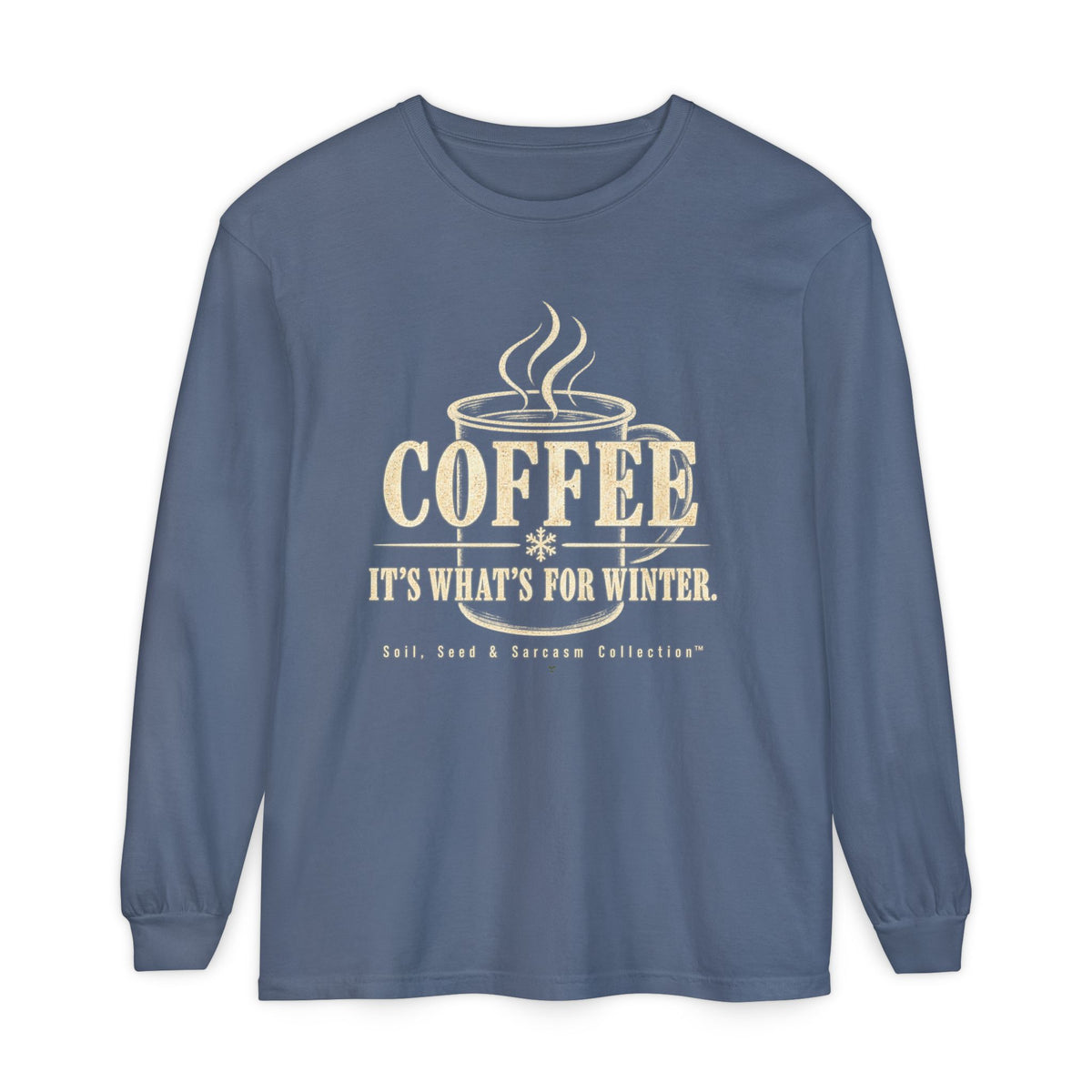 COFFEE It's What's for Winter.    Winter Collection  -  Long sleeve T-shirt