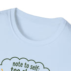 Note to self: too close...TOO CLOSE! - Note to Self collection