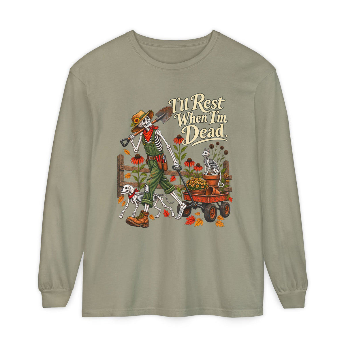 I'll rest when Im dead  - Long sleeve T-shirt  - Autumn Fun Collection