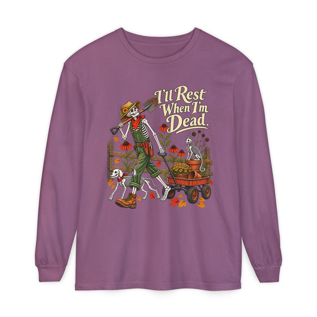 I'll rest when Im dead  - Long sleeve T-shirt  - Autumn Fun Collection