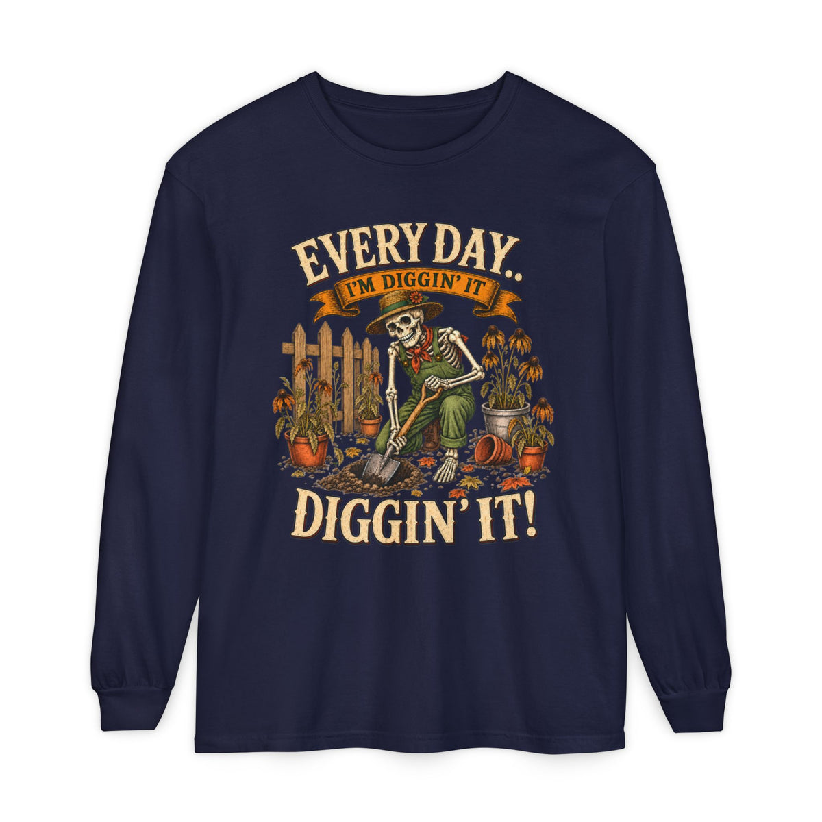 Everyday I'm Diggin' It!  - Autumn Fun Collection  Long sleeve T-shirt