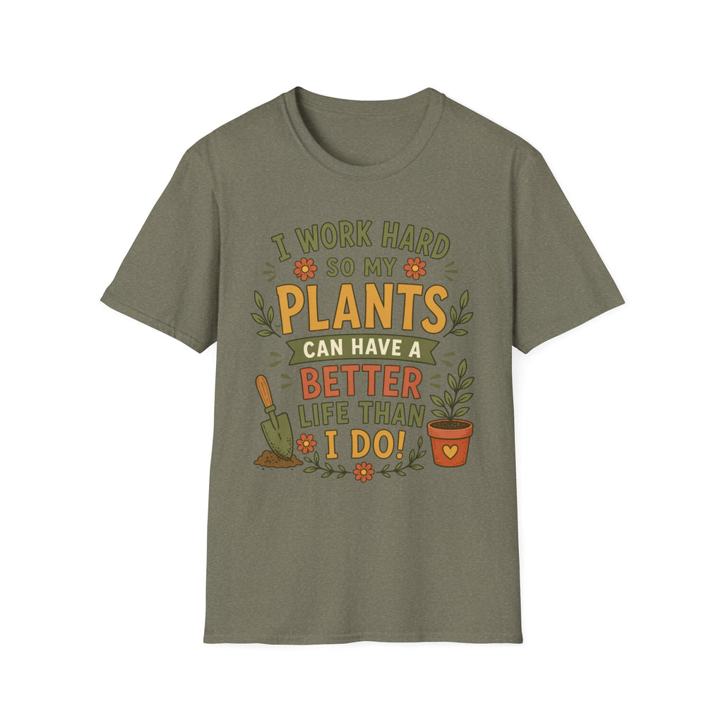 I Work Hard So My Plants Can Have a Better Life Than I Do!" - Gardeners Delight Collection