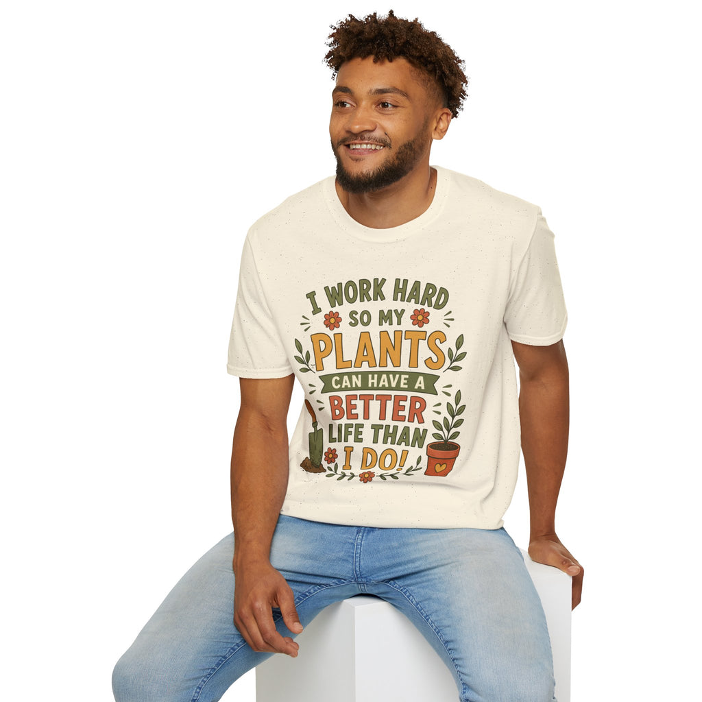 I Work Hard So My Plants Can Have a Better Life Than I Do!" - Gardeners Delight Collection