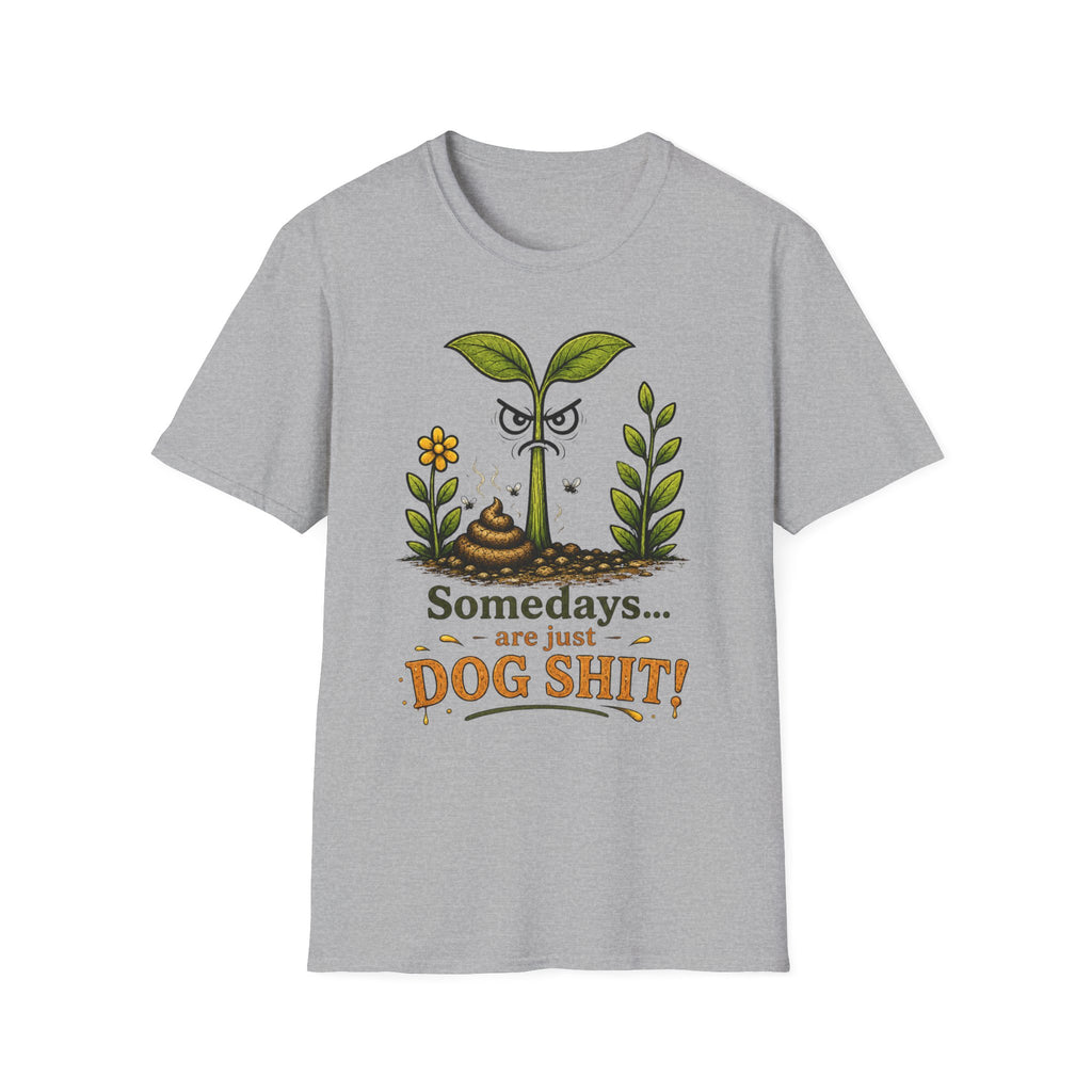 "Somedays... are just DOG SHIT!" - Sarcastic Seedlings Collection