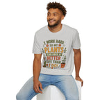 I Work Hard So My Plants Can Have a Better Life Than I Do!" - Gardeners Delight Collection