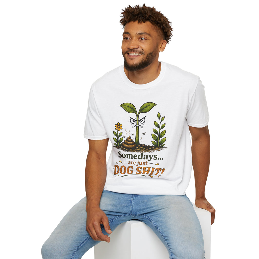 "Somedays... are just DOG SHIT!" - Sarcastic Seedlings Collection