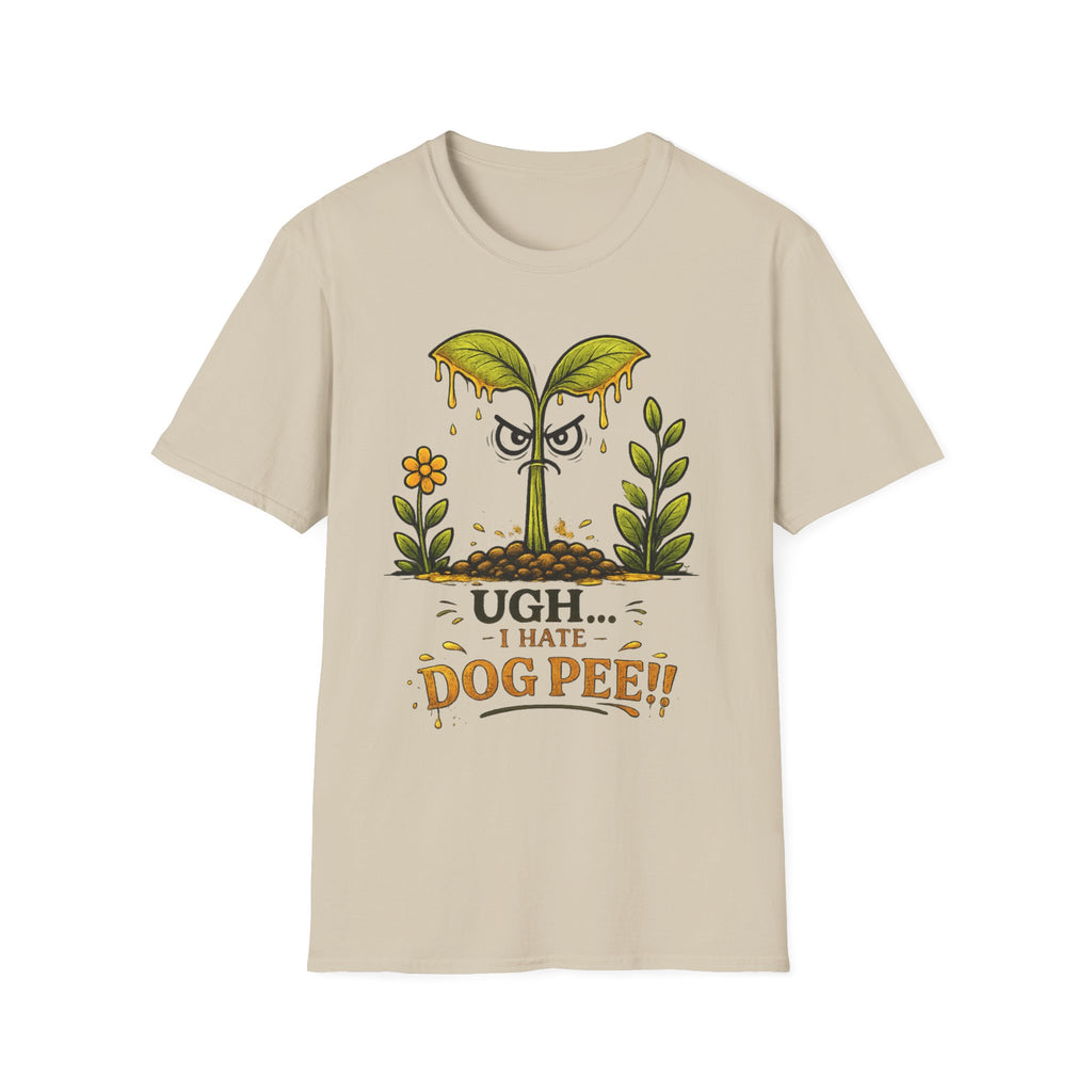 UGH...I HATE DOG PEE!! - Sarcastic Seedlings Collection