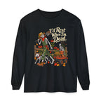 I'll rest when Im dead  - Long sleeve T-shirt  - Autumn Fun Collection