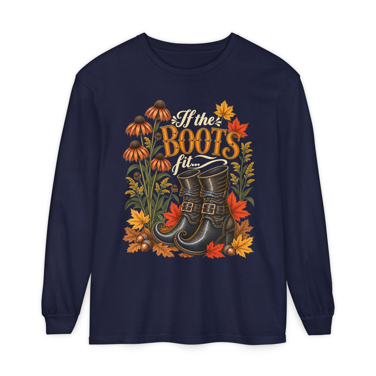 IF the Boots Fit...!  - Long sleeve T-shirt - Autumn Fun Collection