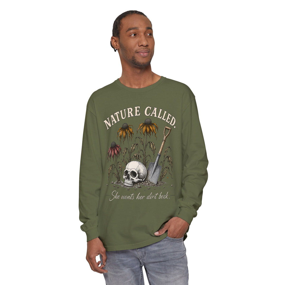 NATURE CALLED. She wants her dirt back!  -  Long sleeve T-shirt. Autumn Fun collection