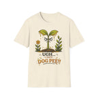 UGH...I HATE DOG PEE!! - Sarcastic Seedlings Collection