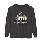 COFFEE It's What's for Winter.    Winter Collection  -  Long sleeve T-shirt