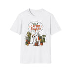 "I'M A CACTUS KILLER!" Gardeners get it! Collection