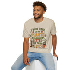 I Work Hard So My Plants Can Have a Better Life Than I Do!" - Gardeners Delight Collection