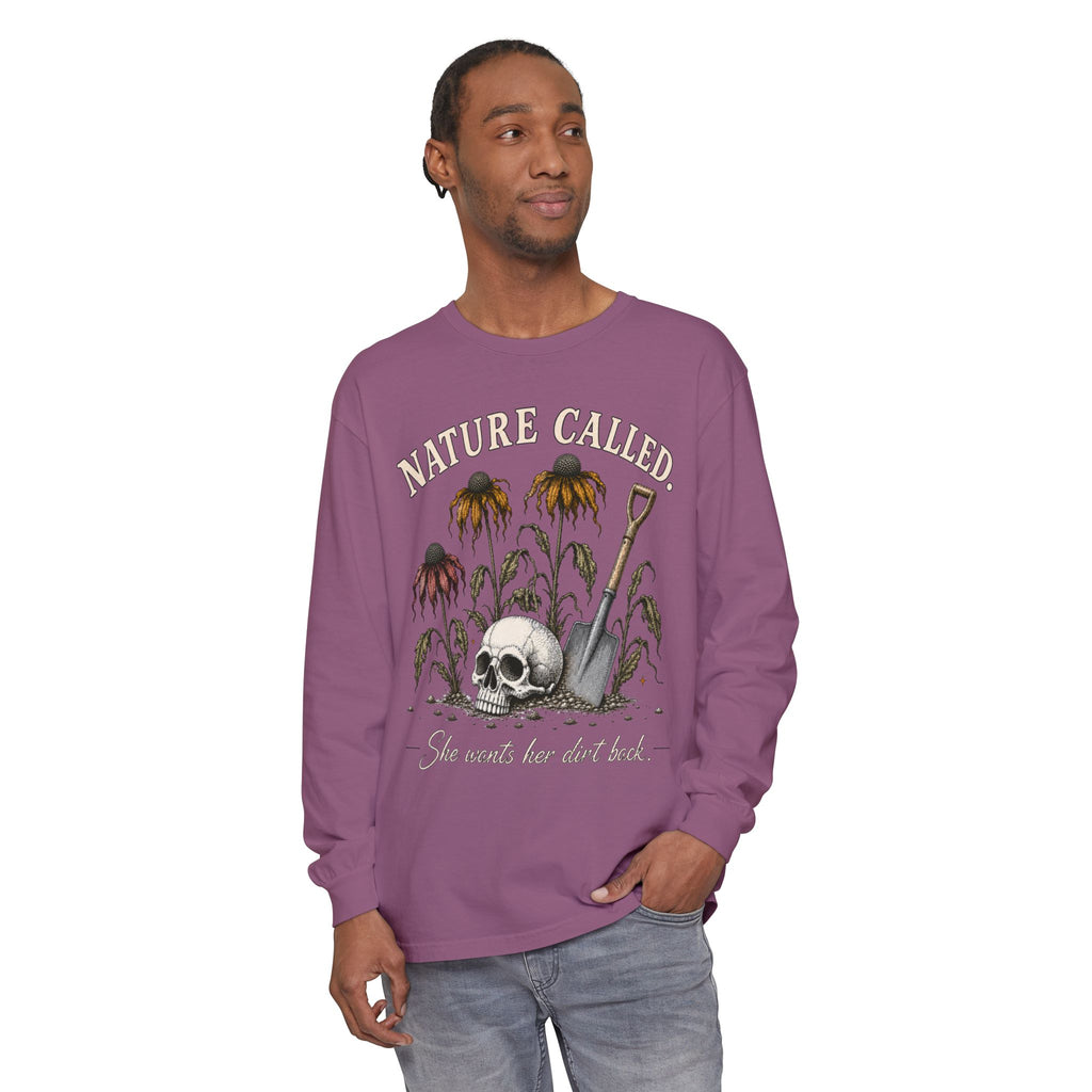 NATURE CALLED. She wants her dirt back!  -  Long sleeve T-shirt. Autumn Fun collection