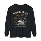 NATURE CALLED. She wants her dirt back!  -  Long sleeve T-shirt. Autumn Fun collection