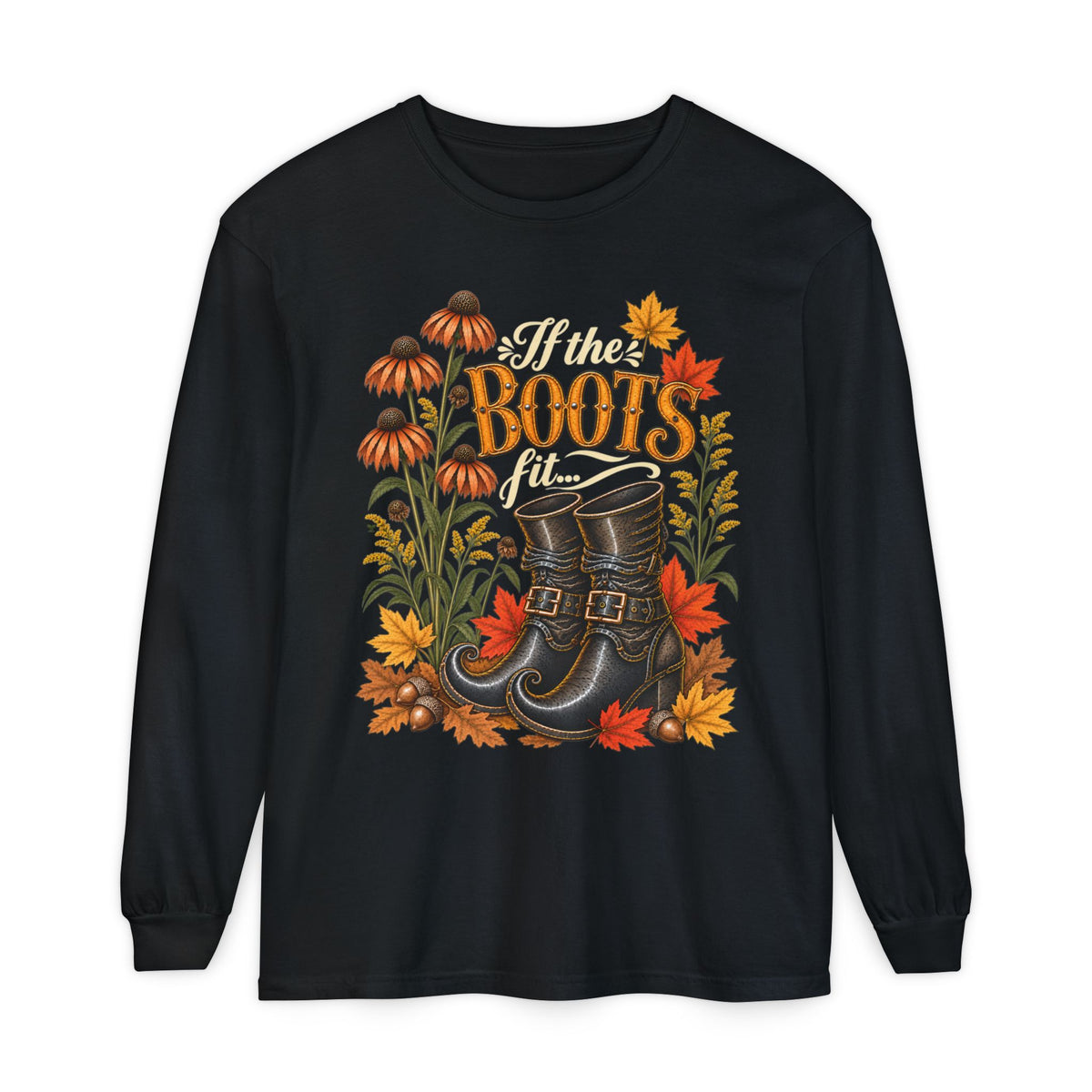 IF the Boots Fit...!  - Long sleeve T-shirt - Autumn Fun Collection