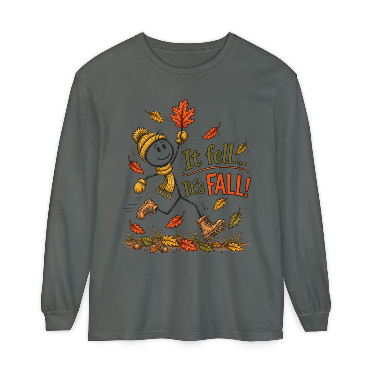 It Fell...It's FALL! - Autumn Fun Collection  Long sleeve T-shirt