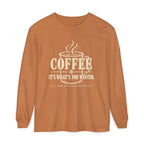 COFFEE It's What's for Winter.    Winter Collection  -  Long sleeve T-shirt