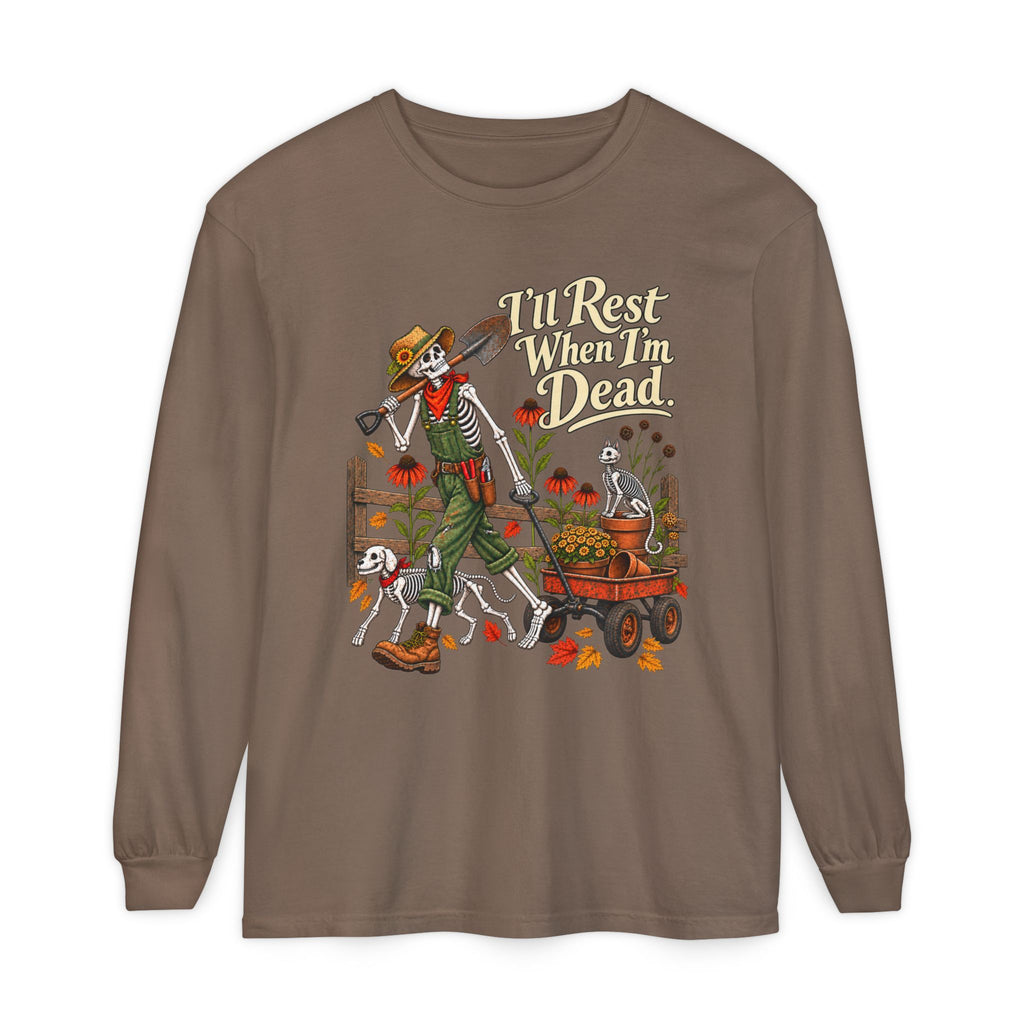 I'll rest when Im dead  - Long sleeve T-shirt  - Autumn Fun Collection