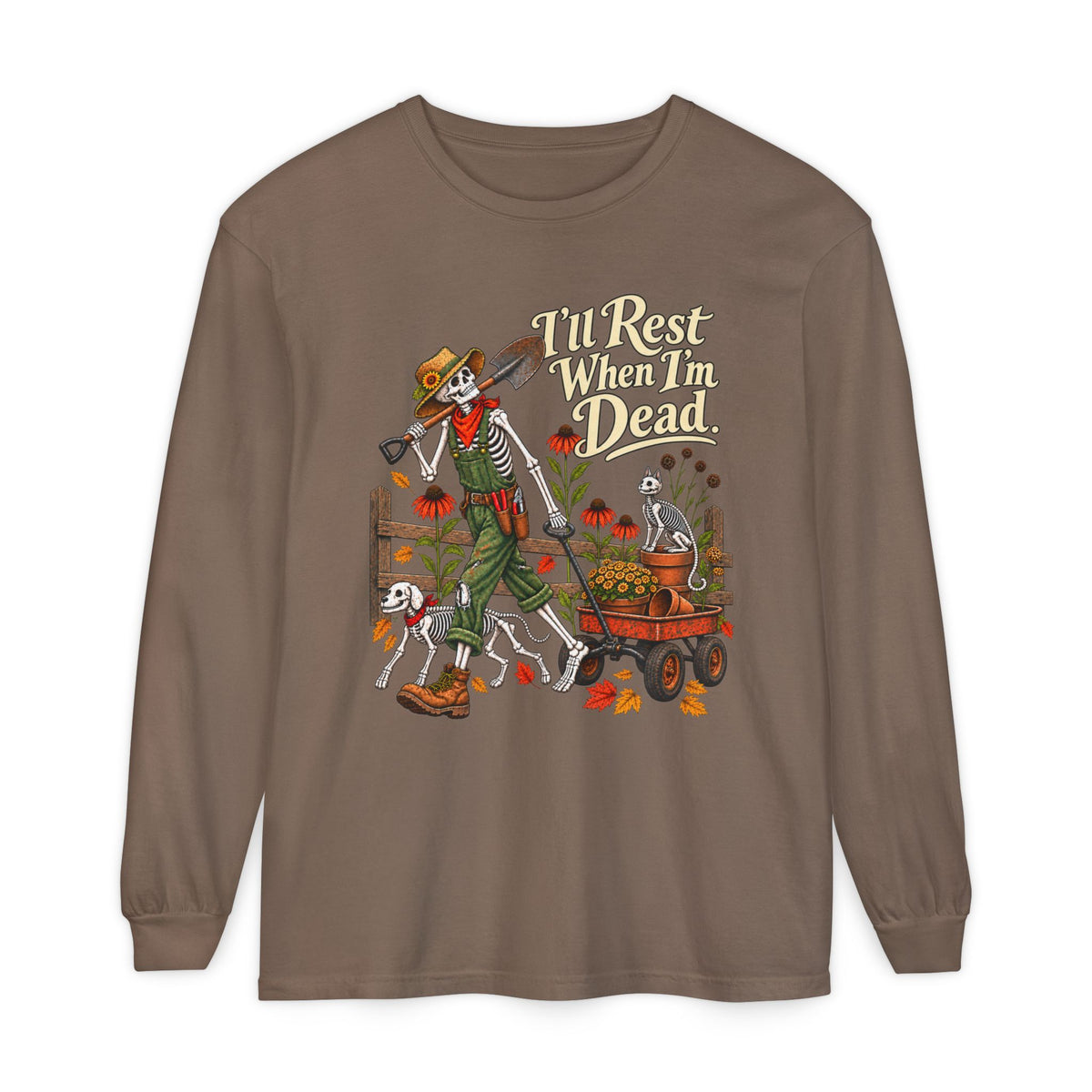 I'll rest when Im dead  - Long sleeve T-shirt  - Autumn Fun Collection
