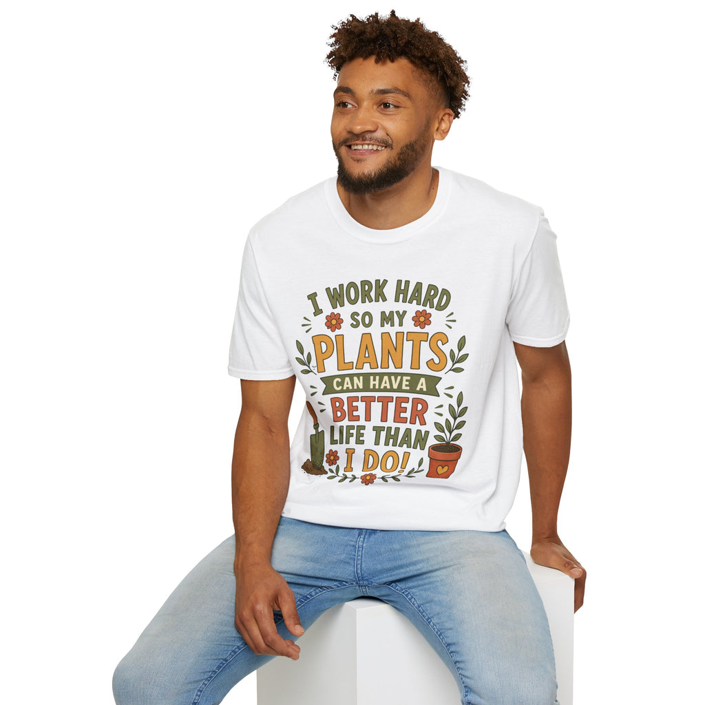 I Work Hard So My Plants Can Have a Better Life Than I Do!" - Gardeners Delight Collection