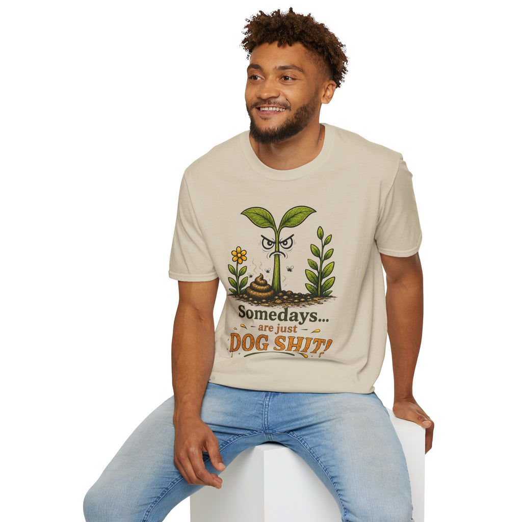 "Somedays... are just DOG SHIT!" - Sarcastic Seedlings Collection