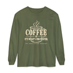 COFFEE It's What's for Winter.    Winter Collection  -  Long sleeve T-shirt