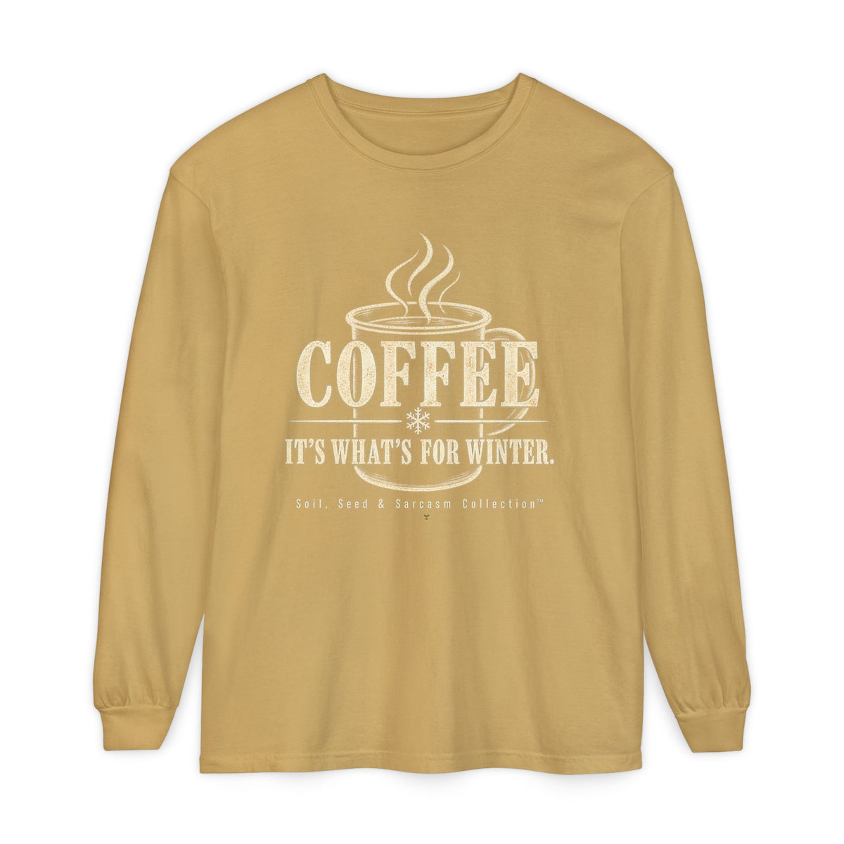COFFEE It's What's for Winter.    Winter Collection  -  Long sleeve T-shirt