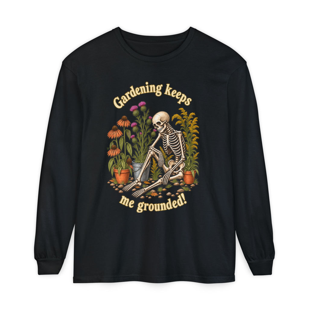 Gardening keeps me Grounded!  - Long sleeve T-shirt - Autumn Fun Collection