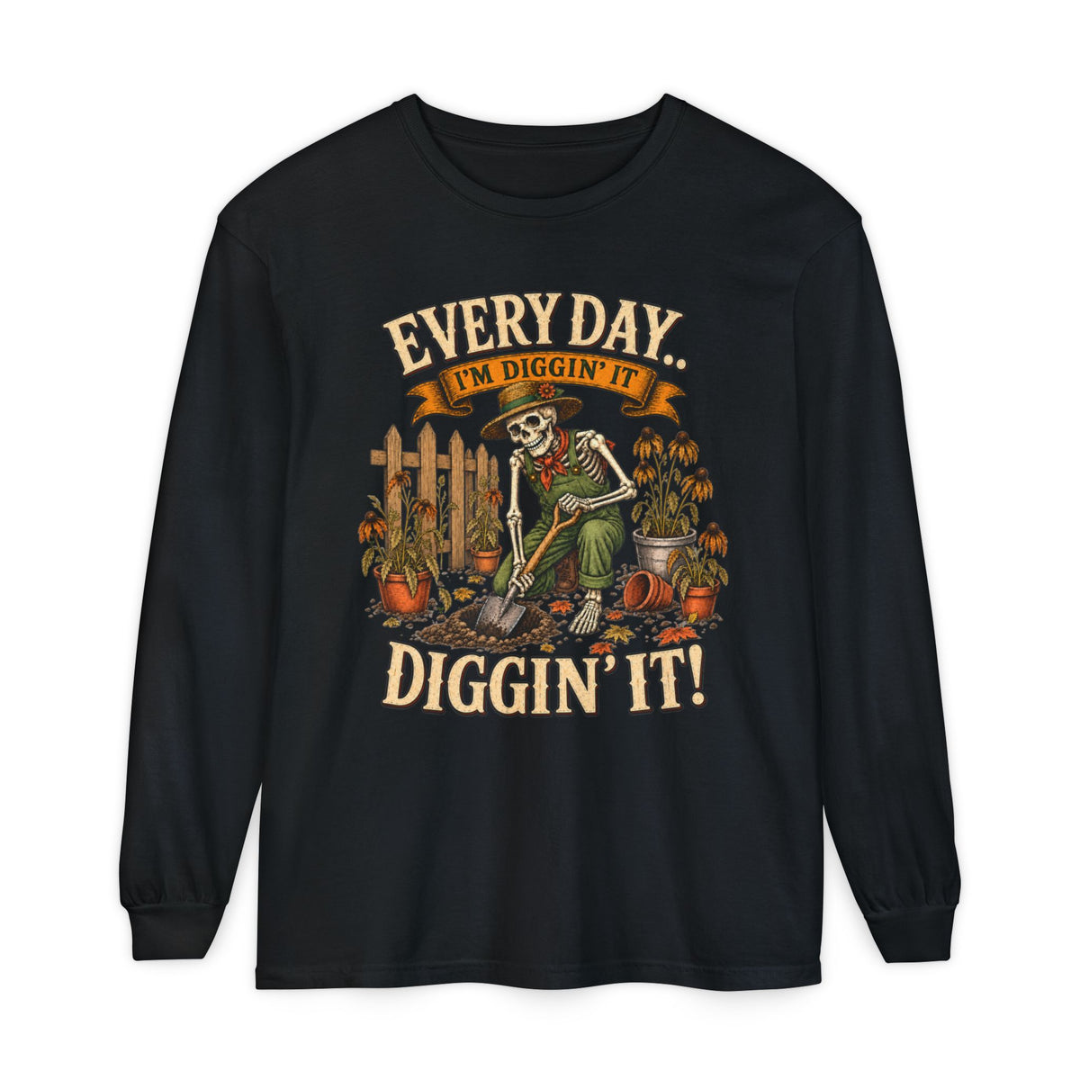 Everyday I'm Diggin' It!  - Autumn Fun Collection  Long sleeve T-shirt