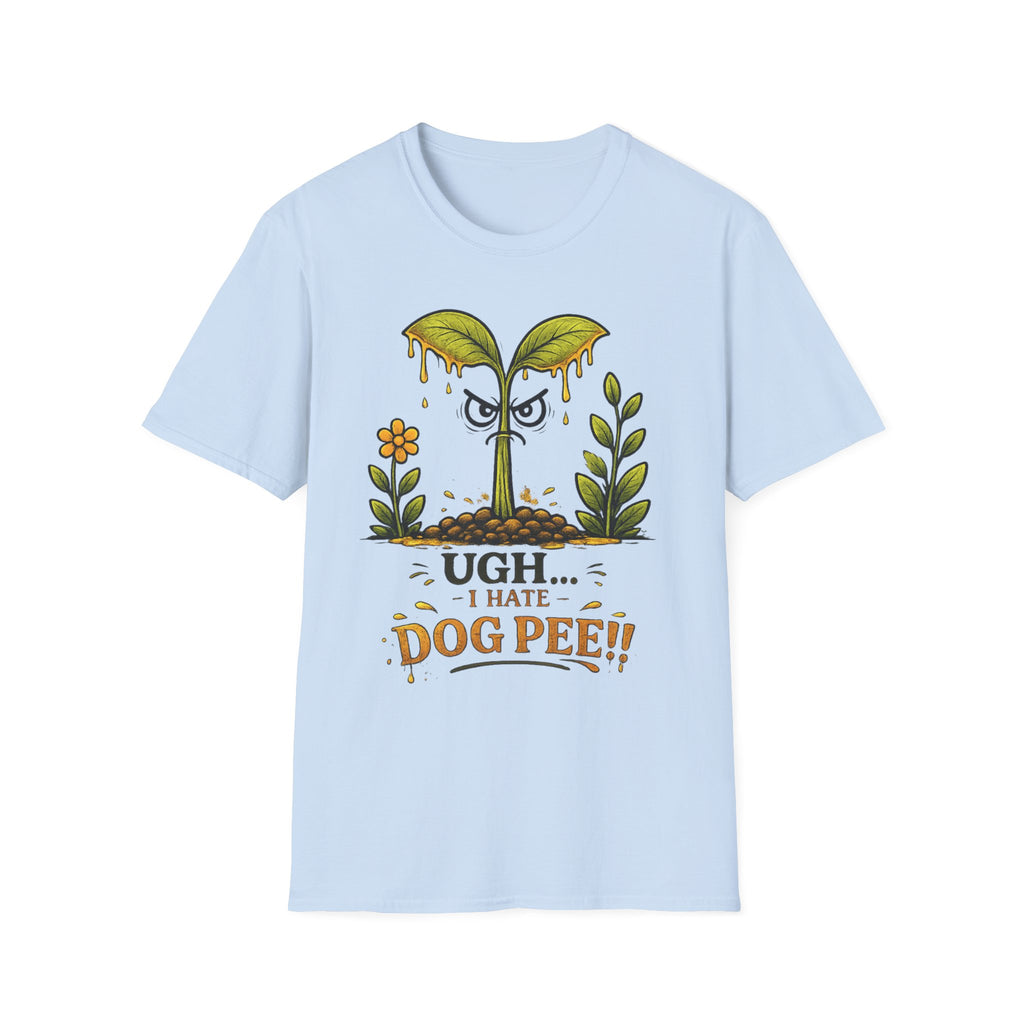 UGH...I HATE DOG PEE!! - Sarcastic Seedlings Collection