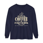 COFFEE It's What's for Winter.    Winter Collection  -  Long sleeve T-shirt
