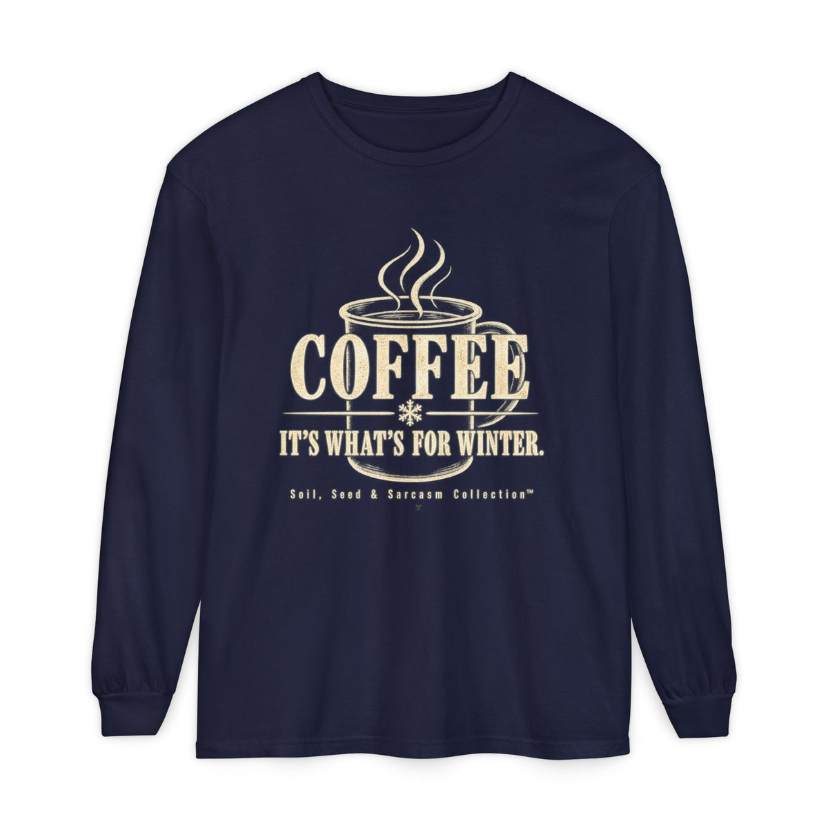 COFFEE It's What's for Winter.    Winter Collection  -  Long sleeve T-shirt