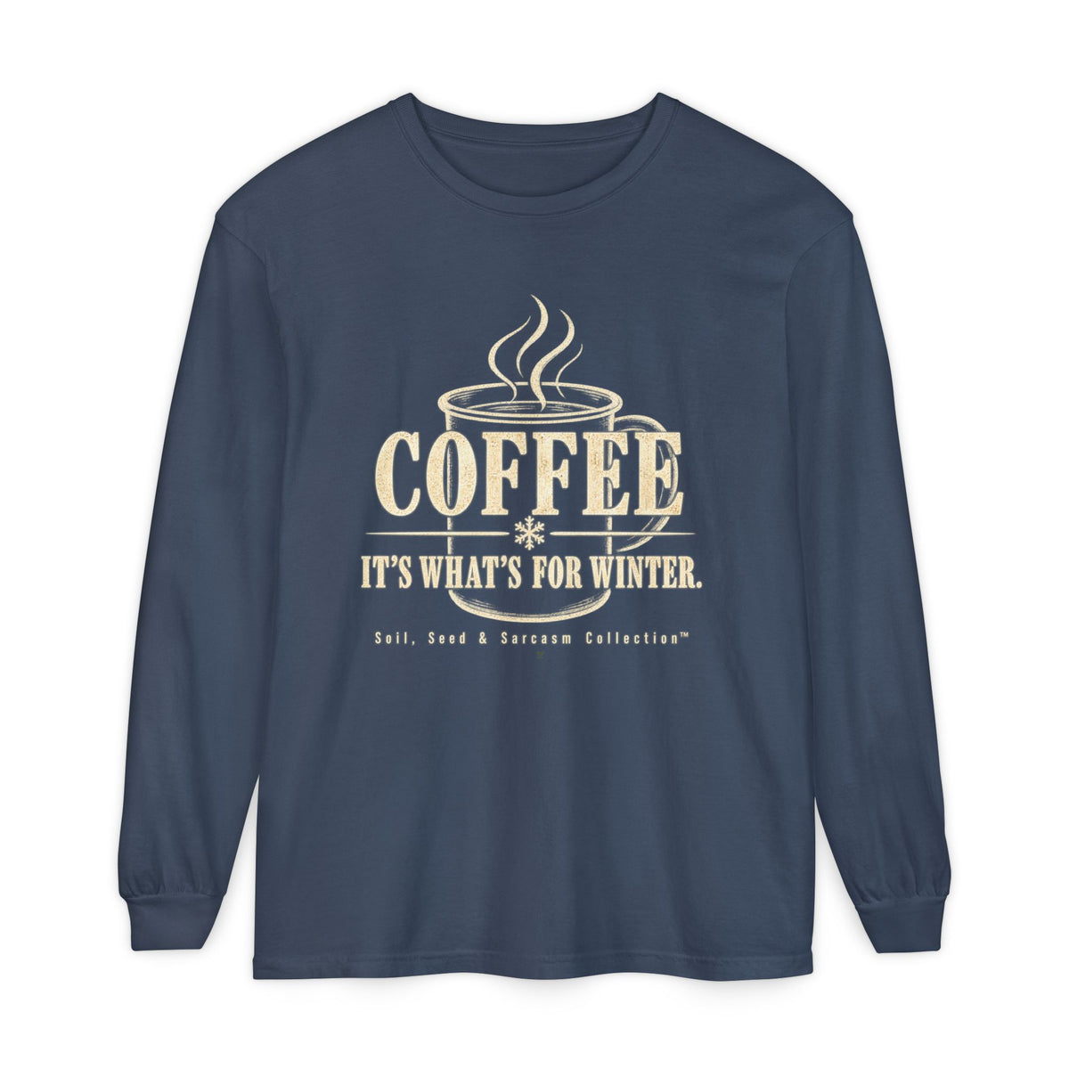 COFFEE It's What's for Winter.    Winter Collection  -  Long sleeve T-shirt