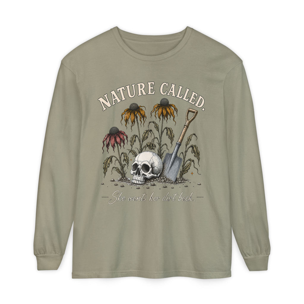 NATURE CALLED. She wants her dirt back!  -  Long sleeve T-shirt. Autumn Fun collection