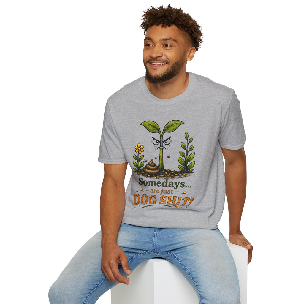 "Somedays... are just DOG SHIT!" - Sarcastic Seedlings Collection