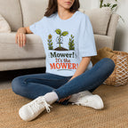 "Mower! It's the MOWER!"  -  Sarcastic Seedlings Collection