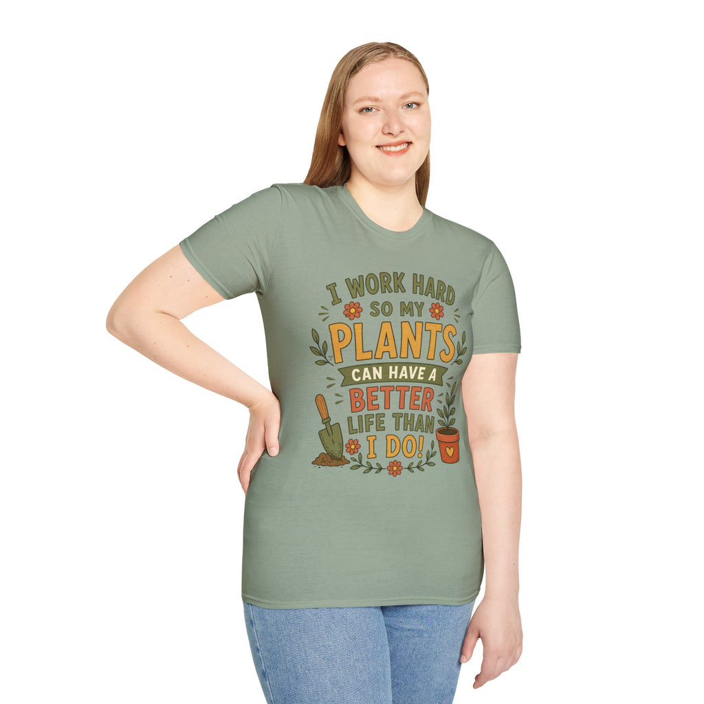 I Work Hard So My Plants Can Have a Better Life Than I Do!" - Gardeners Delight Collection