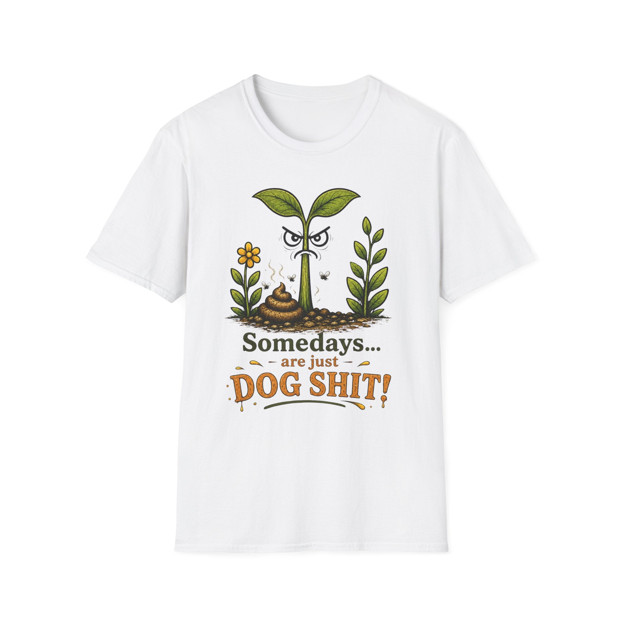 "Somedays... are just DOG SHIT!" - Sarcastic Seedlings Collection