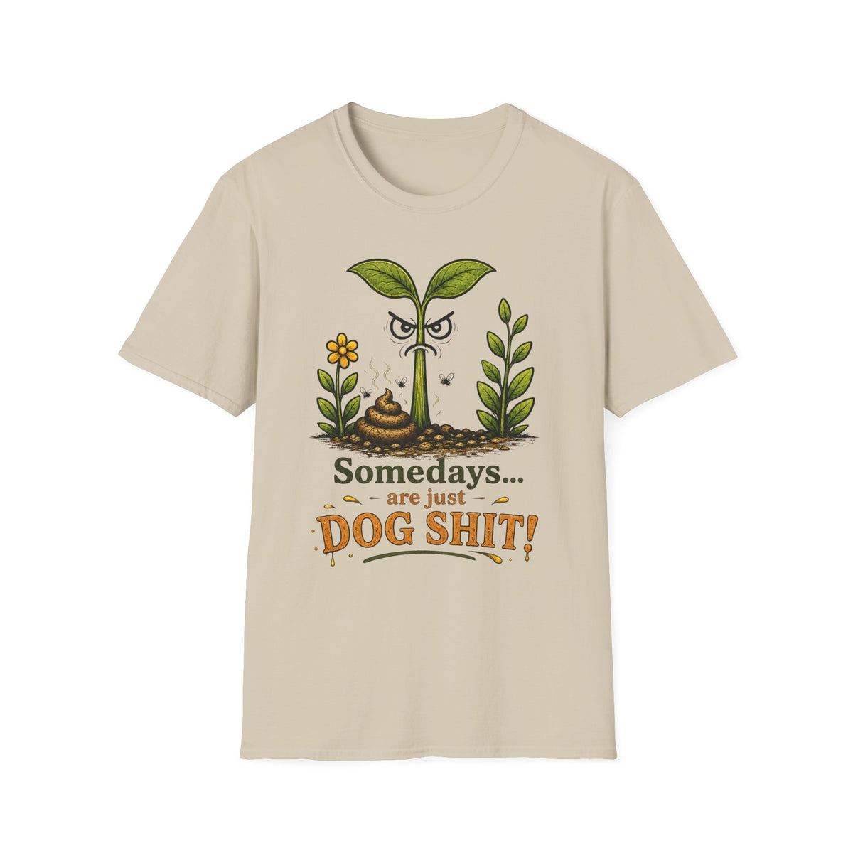 "Somedays... are just DOG SHIT!" - Sarcastic Seedlings Collection