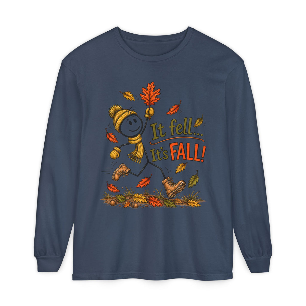 It Fell...It's FALL! - Autumn Fun Collection  Long sleeve T-shirt
