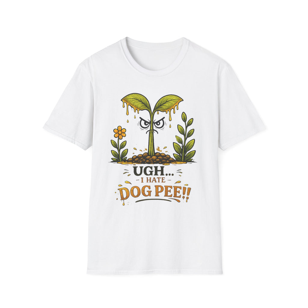 UGH...I HATE DOG PEE!! - Sarcastic Seedlings Collection